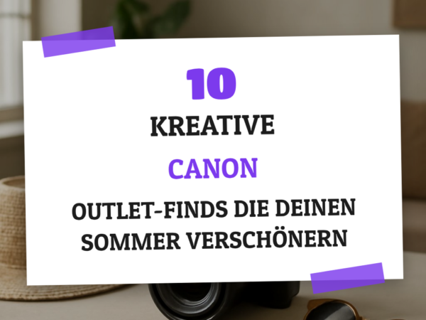 10 kreative Canon Outlet-Finds die deinen Sommer verschönern