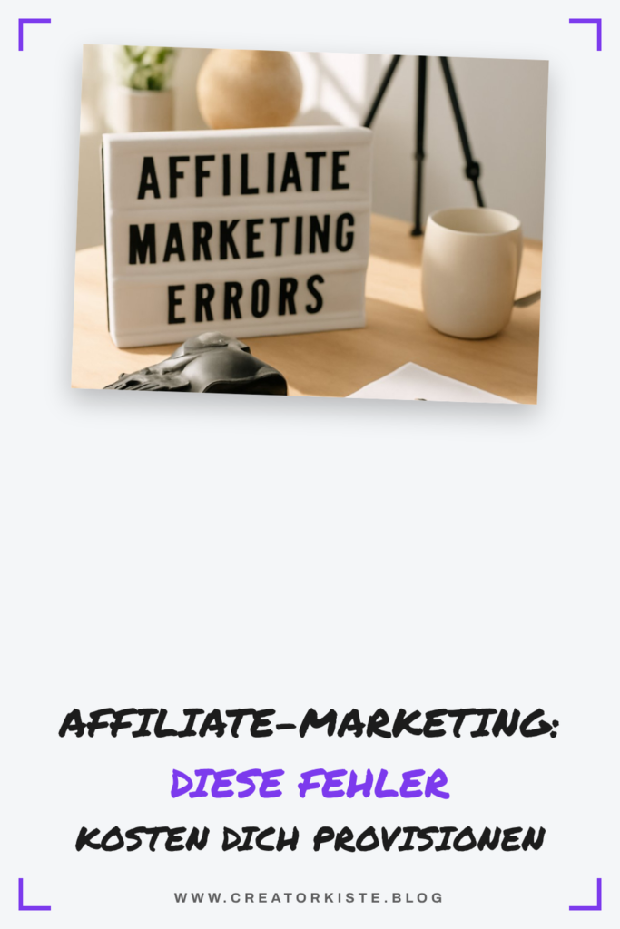 Affiliate-Marketing: Diese Fehler kosten dich Provisionen