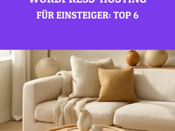 Bestes WordPress-Hosting für Einsteiger: Top 6 im Vergleich