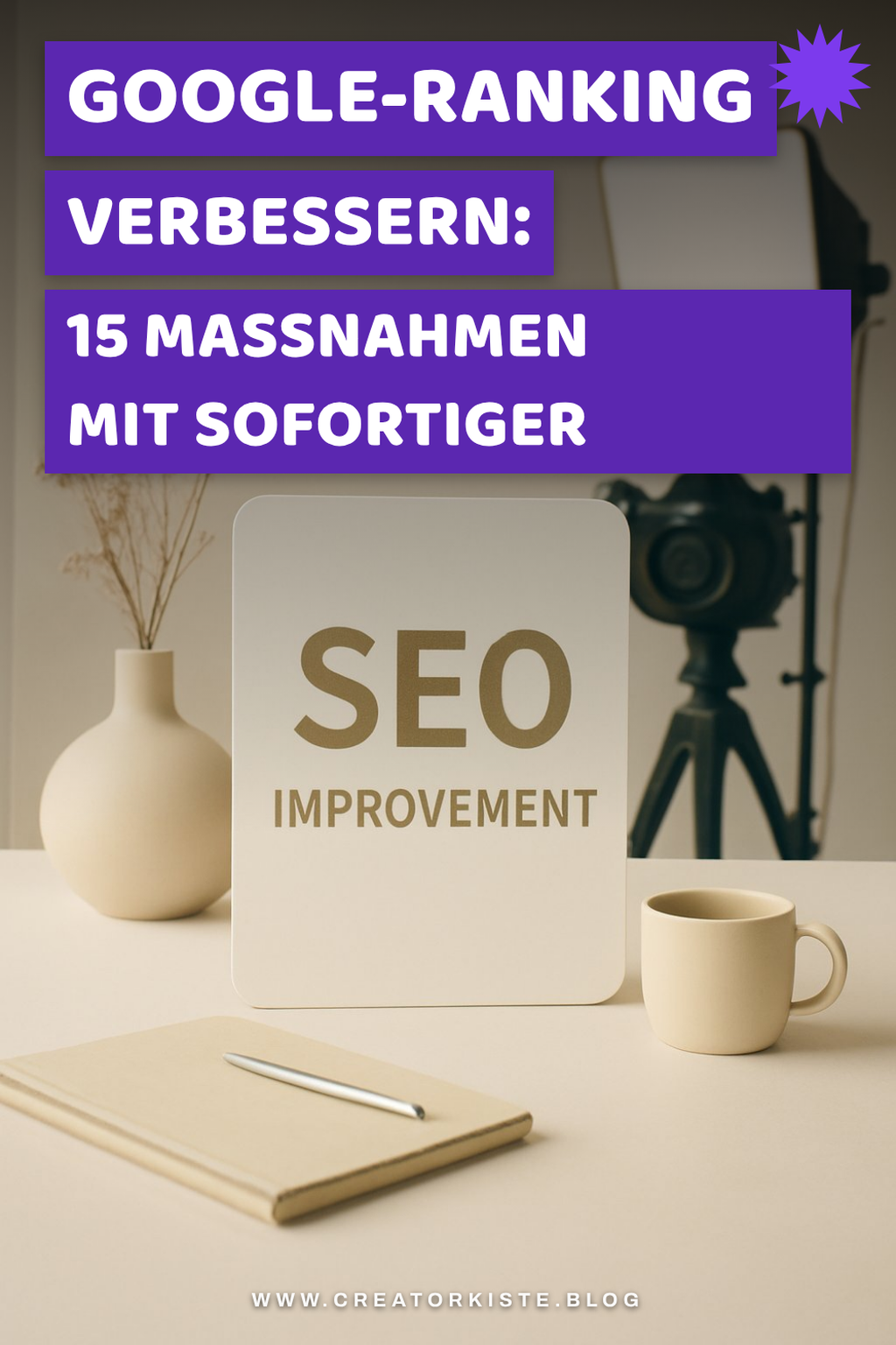 Google-Ranking verbessern: 15 Maßnahmen mit sofortiger Wirkung