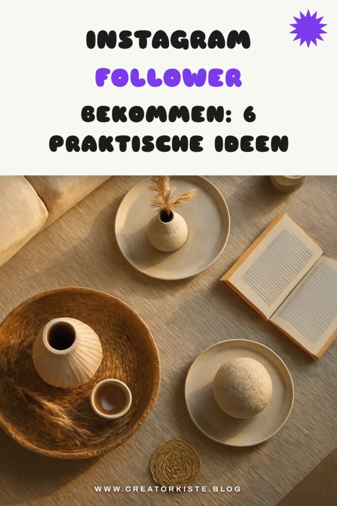 Instagram Follower Bekommen: 6 praktische Ideen für den Alltag