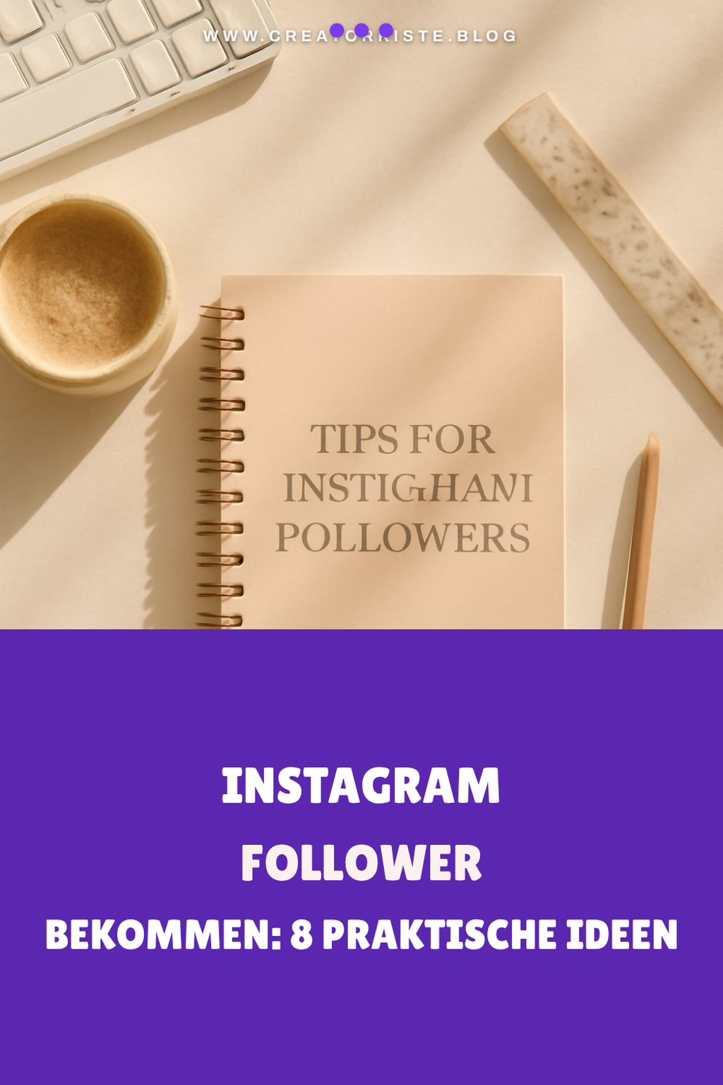 Instagram Follower Bekommen: 8 praktische Ideen für den Alltag