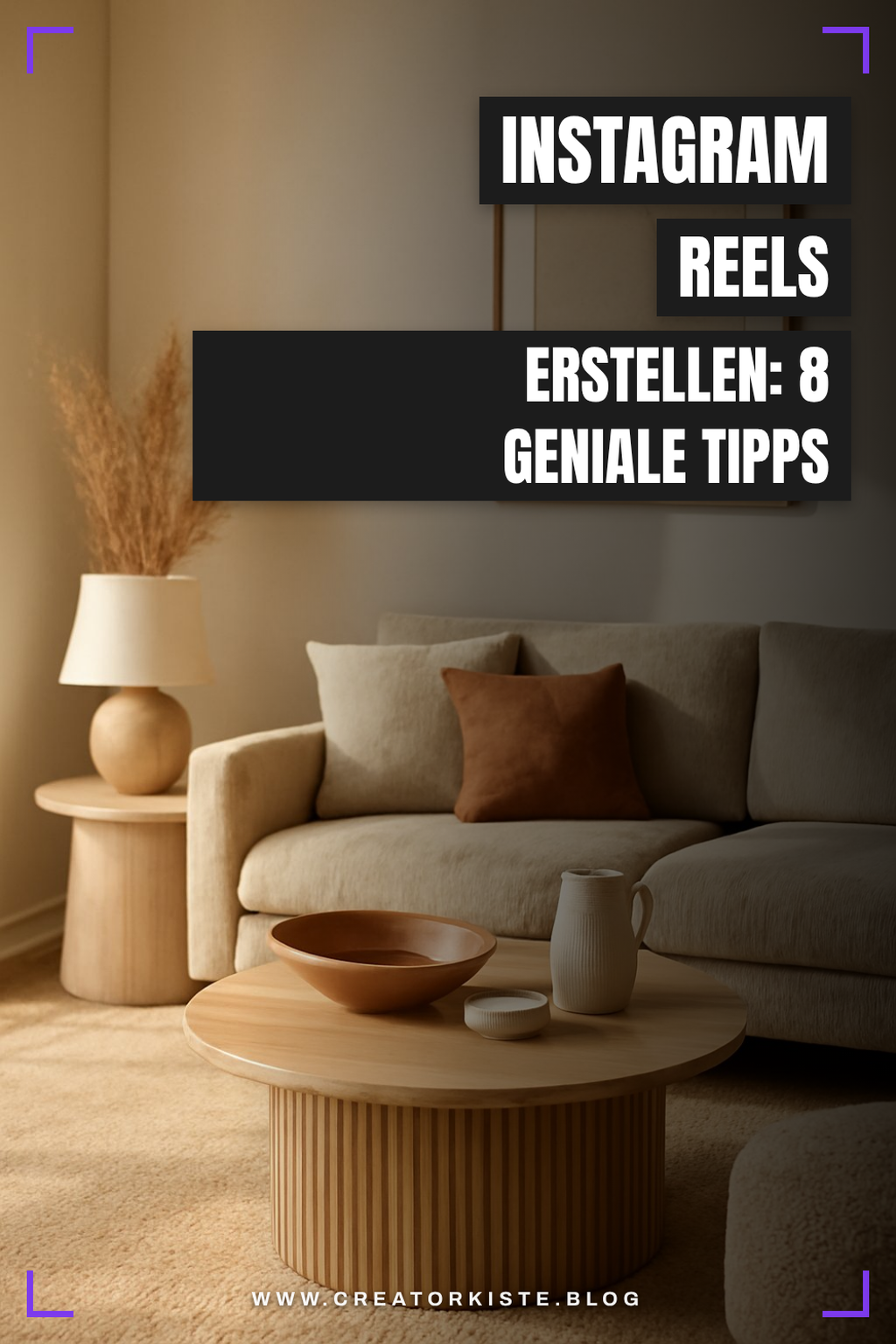 Instagram Reels erstellen: 8 geniale Tipps, die sofort wirken