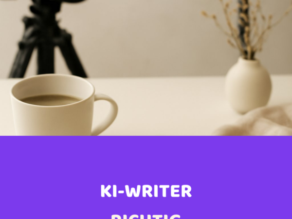 KI-Writer richtig nutzen: So klingen Texte nicht nach KI