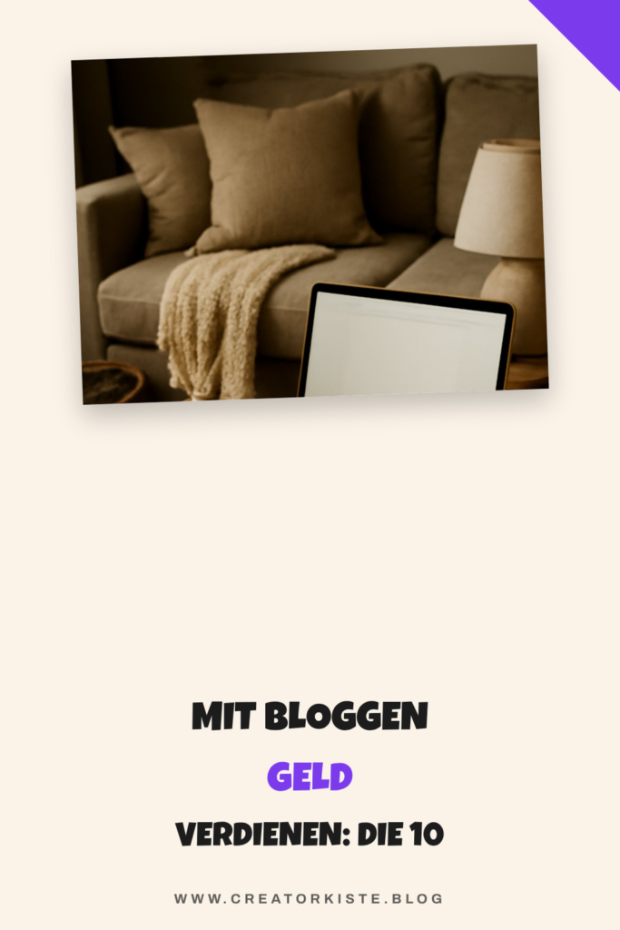 Mit Bloggen Geld verdienen: Die 10 realistischsten Wege