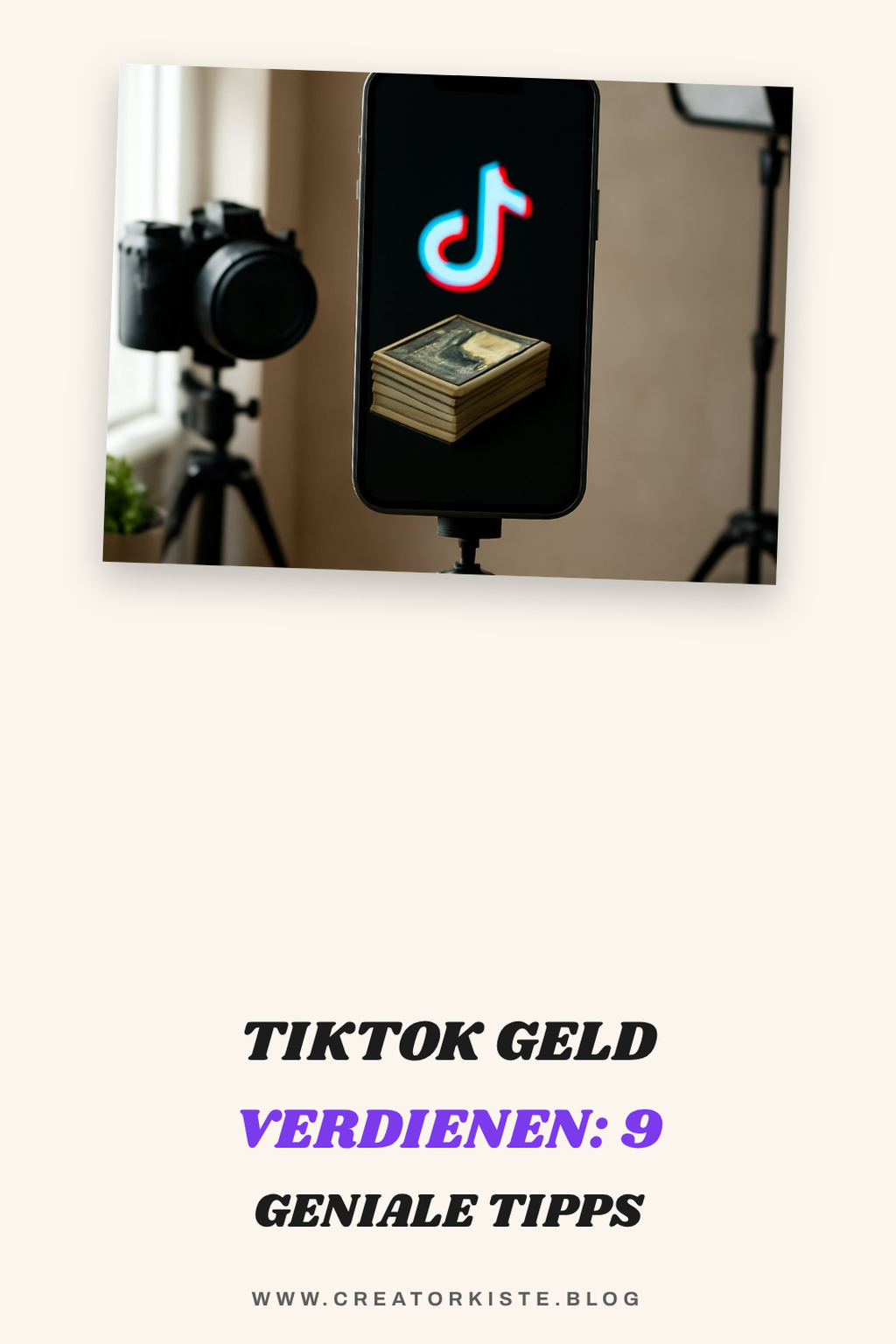 TikTok Geld verdienen: 9 geniale Tipps, die sofort wirken