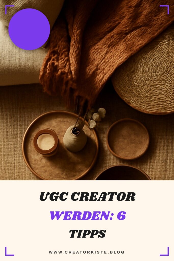 UGC Creator werden: 6 Tipps, die wirklich funktionieren