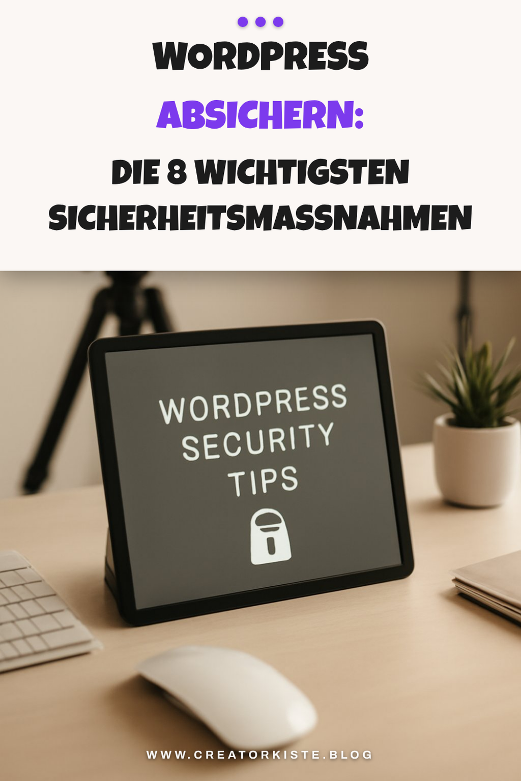 WordPress absichern: Die 8 wichtigsten Sicherheitsmaßnahmen