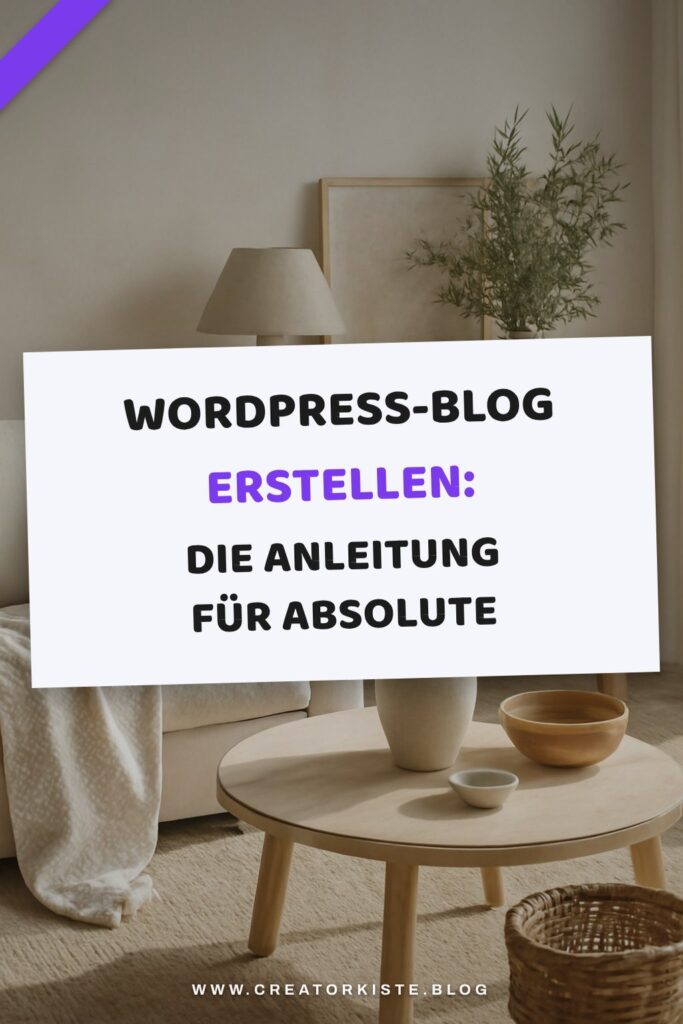 WordPress-Blog erstellen: Die Anleitung für absolute Anfänger