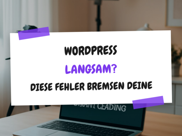 WordPress langsam? Diese Fehler bremsen deine Ladezeit